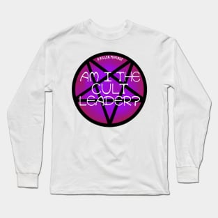 Am I the cult leader? Long Sleeve T-Shirt